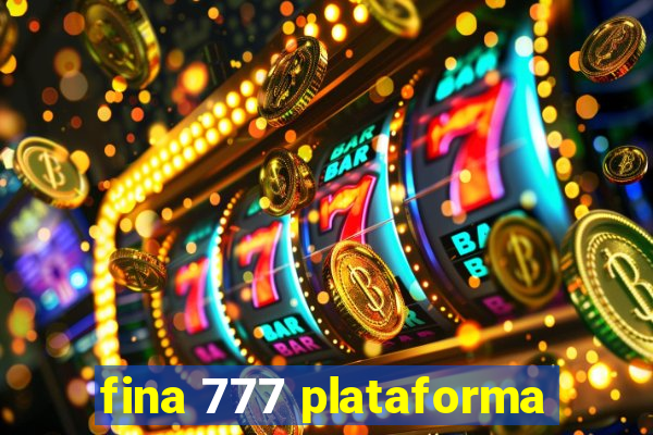 fina 777 plataforma